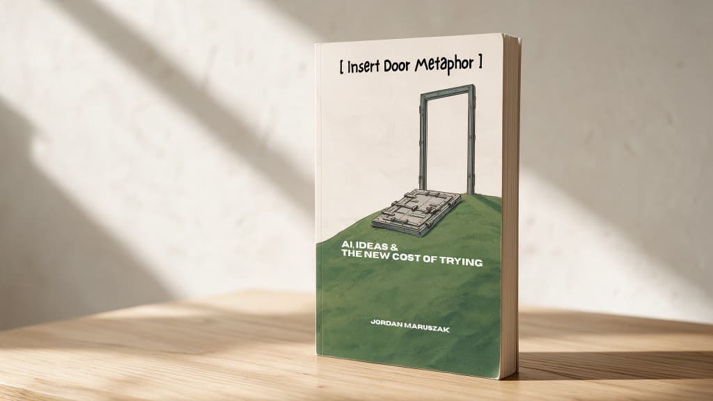 Paperback mockup of Insert Door Metaphor: AI, Ideas and The New Cost of Trying by Jordan Maruszak